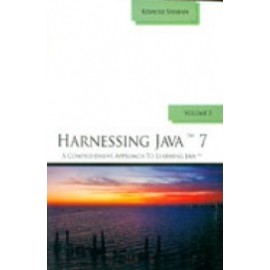 Harnessing Java 7: A Comprehensive Approach to Learning Java (Vol-2)